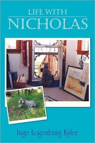 Title: Life with Nicholas, Author: Inge Logenburg Kyler