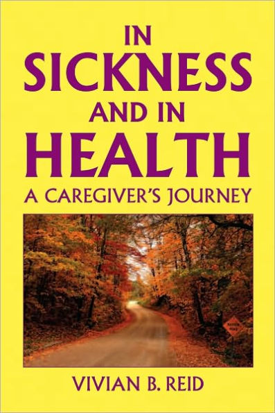IN SICKNESS AND IN HEALTH: A CAREGIVER'S JOURNEY