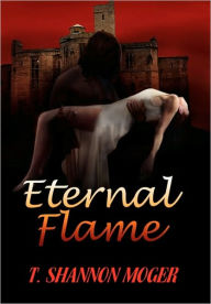 Title: Eternal Flame, Author: T Shannon Moger