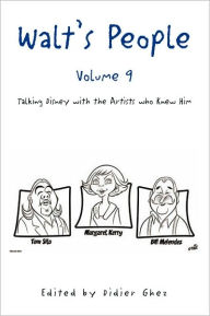 Title: Walt's People - Volume 9: Talking Disney with the Artists who Knew Him, Author: Didier Ghez