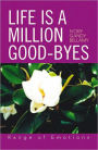 LIFE IS A MILLION GOOD-BYES: Range of Emotions