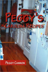 Title: Peggy's Carolina Recipes, Author: Peggy Cannon