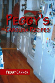 Title: Peggy's Carolina Recipes, Author: Peggy Cannon