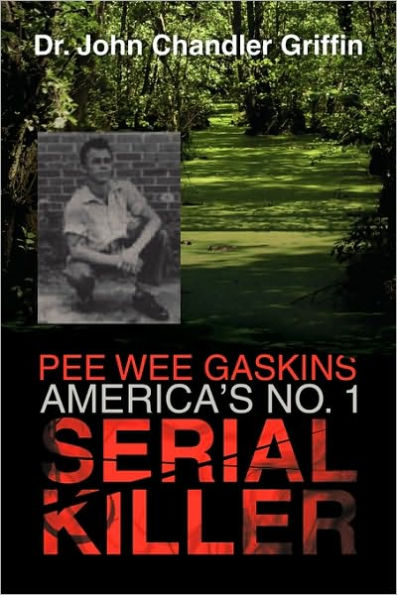 Pee Wee Gaskins America's No. 1 Serial Killer