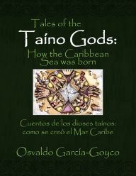 Title: Tales Of The Ta No Gods/Cuentos De Los Dioses Ta Nos, Author: Osvaldo Garc A-Goyco