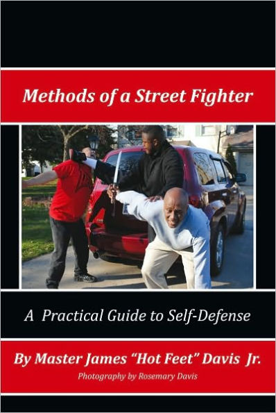 Methods of a Street Fighter: A Practical Guide for Self-Defense