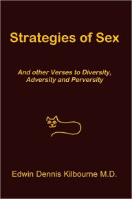 Title: Strategies of Sex: and other verses to diversity, adversity and perversity, Author: Edwin Dennis Kilbourne