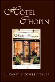 Title: HOTEL CHOPIN, Author: Elizabeth Cowley Tyler