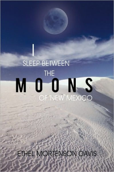 I Sleep Between the Moons of New Mexico