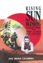 Rising Sun Blinking: A Young Boy's Memoirs of the Japanese Occupation of the Philippines