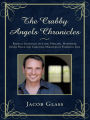 The Crabby Angels Chronicles: Radical Guidance on Love, Healing, Happiness, Inner Peace and Creating Miracles in Everyday Life