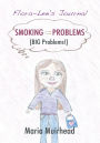 Smoking = Problems (Big Problems!): Flora-Lee's Journal