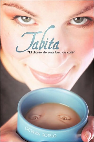 Tabita El Diario de Una Taza Cafe