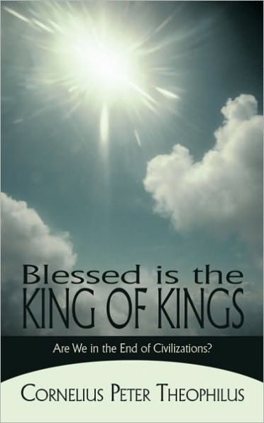 Blessed is the King of Kings: Are We in the End of Civilizations?