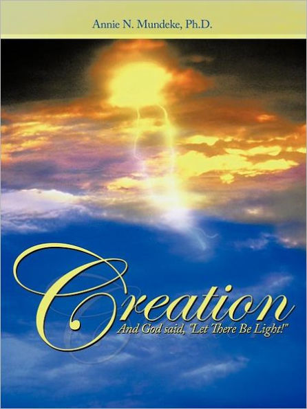 Creation: And God Said, Let There Be Light!