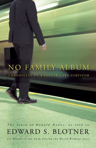 No Family Album: Chronicles of a Foster Care Survivor