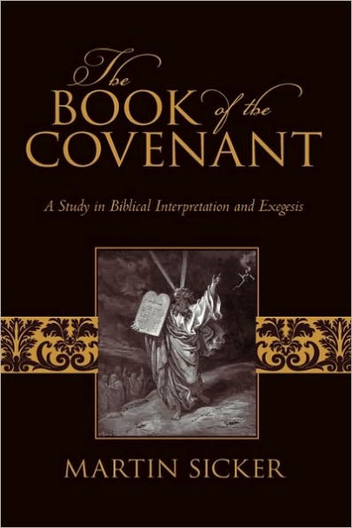 the Book of Covenant: A Study Biblical Interpretation and Exegesis