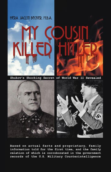 My Cousin Killed Hitler: Zhukov's Shocking Secret of World War II Revealed