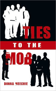 Title: Ties To The Mob, Author: Donna Meechie