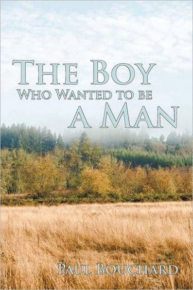 The Boy Who Wanted to Be A Man: Novella