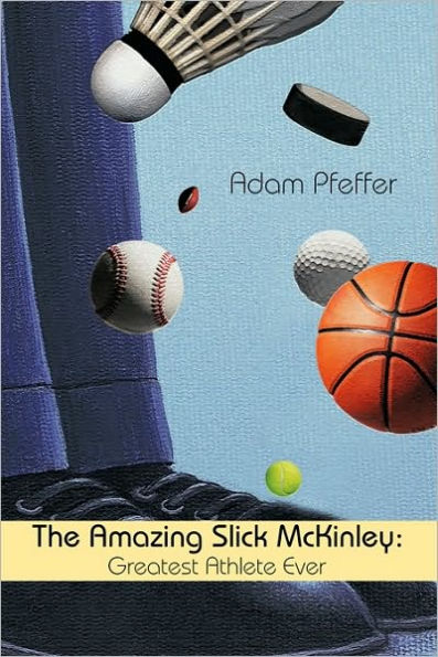 The Amazing Slick McKinley: Greatest Athlete Ever