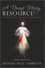 A Divine Mercy Resource: How to Understand the Devotion to Divine Mercy