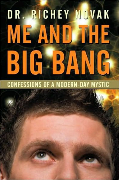 Me and the Big Bang: Confessions of a Modern-Day Mystic