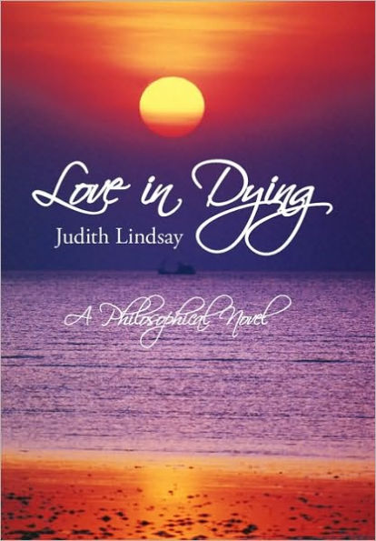 Love in Dying: A Philosophical Novel