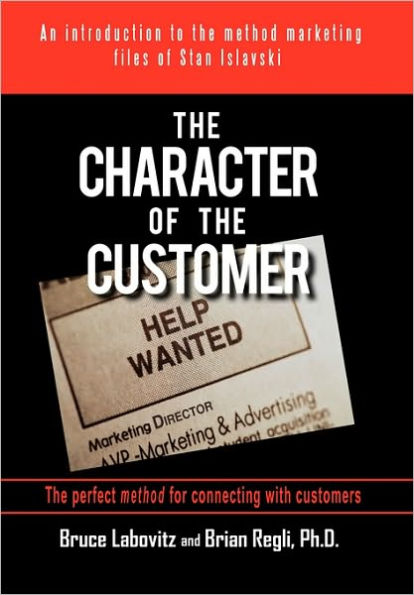 The Character of the Customer: A Story from the Method Marketing Files of Stan Islavski