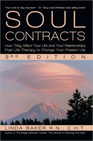 Title: Soul Contracts: How They Affect Your Life and Your Relationships - Past life Therapy to Change Your Present Life, Author: Linda Baker R.N. C.H.T.
