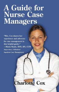 Title: A Guide for Nurse Case Managers, Author: Charlotte Cox