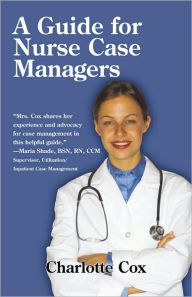 Title: A Guide for Nurse Case Managers, Author: Charlotte Cox