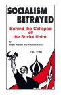 Socialism Betrayed: Behind the Collapse of the Soviet Union