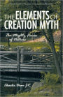 THE ELEMENTS OF CREATION MYTH: THE MIGHTY FORCES of NATURE