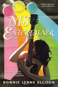 Title: Ms Entertainer: Rodeo , Music, and Multiple Sclerosis, Author: Bonnie Lynne Ellison