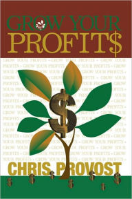 Title: Grow Your Profits, Author: Chris Provost