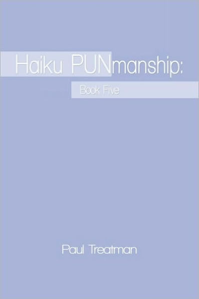 Haiku PUNmanship: Book five