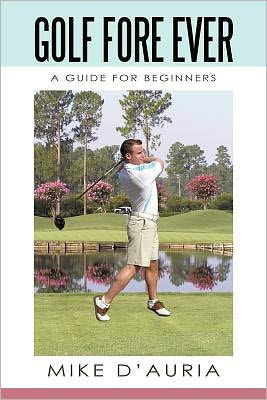Golf Fore Ever: A Guide for Beginners