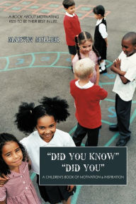 Title: Did You Know Did You: A Children's Book of Motivation & Inspiration, Author: Marvin Miller