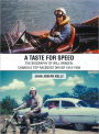 A Taste for Speed: The Biography of Will Braden: Canada's Top Raceboat Driver 1915-1958