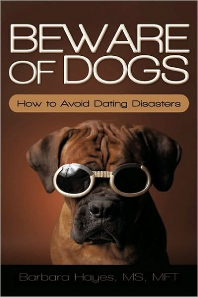 Beware of Dogs: How to Avoid Dating Disasters