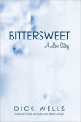 Bittersweet: A Love Story