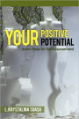 Your Positive Potential: Action Steps for Self-Empowerment