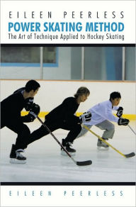 Title: Eileen Peerless Power Skating Method: The Art of Technique Applied to Hockey Skating, Author: Eileen Peerless