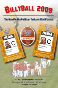 Title: BillyBall 2009: The Road to the Phillies-Yankees World Series, Author: Billy Staples and Rich Herschlag