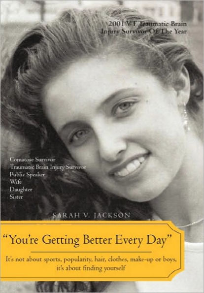 You're Getting Better Every Day: It's Not about Sports, Popularity, Hair, Clothes, Make-Up or Boys, It's about Finding Yourself