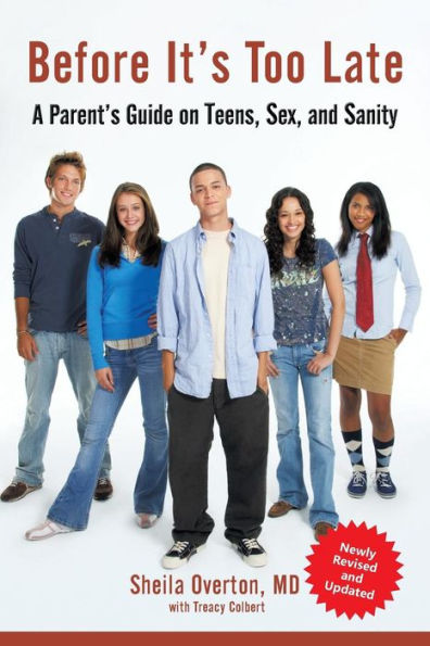 Before It's Too Late: A Parent's Guide on Teens, Sex, and Sanity