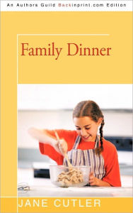 Title: Family Dinner, Author: Jane Cutler