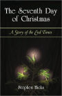 The Seventh Day of Christmas: A Story of the End Times