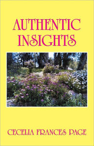 Title: AUTHENTIC INSIGHTS, Author: Cecelia Frances Page